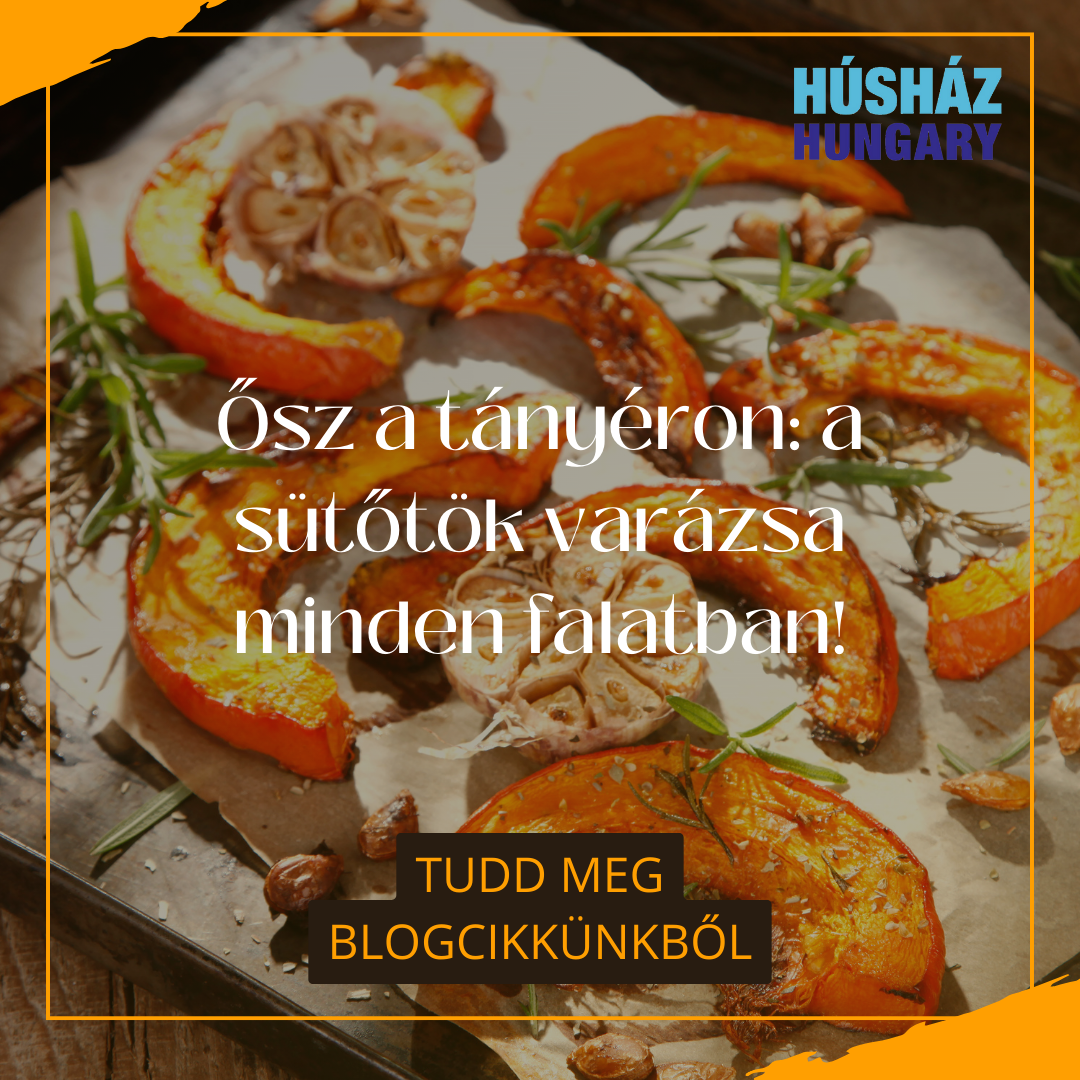 Húsház Hungary Blog - Ősz a tányéron: a sütőtök varázsa minden falatban...