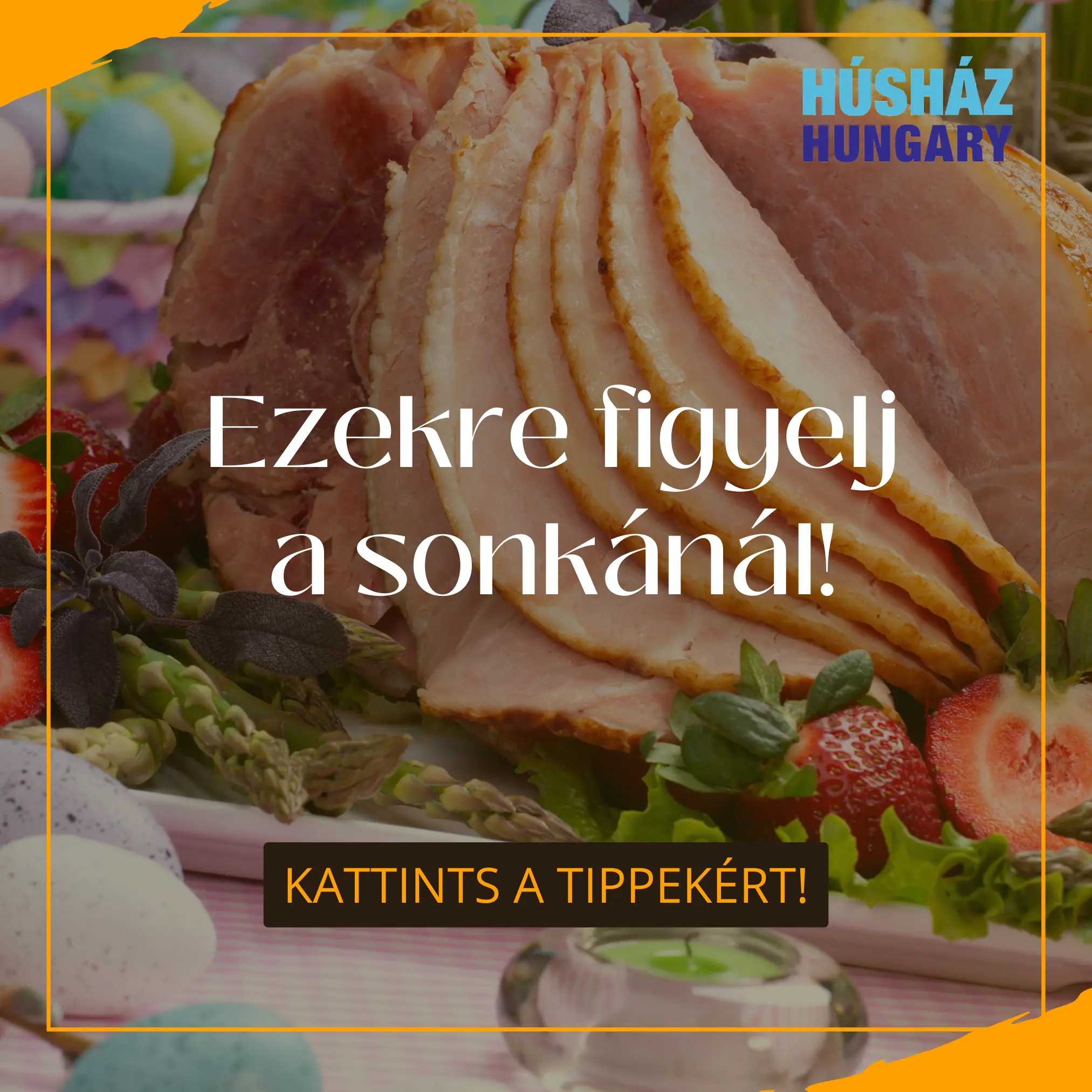 Húsház Hungary Blog - Szaftos, omlós húsvéti sonka: így lesz szépen szeletelhető...