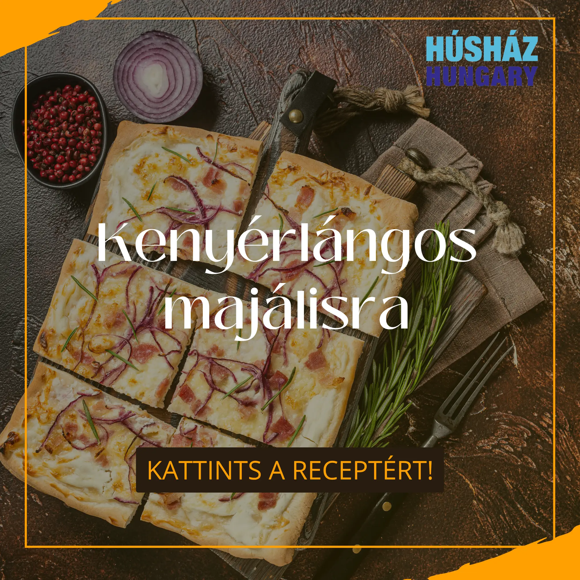 Húsház Hungary Blog - A majális íze új köntösben: így születik újjá a kenyérlángos...